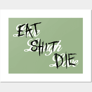 Live Laugh Love / Eat Shit Die Posters and Art